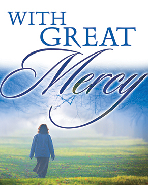 with great mercy